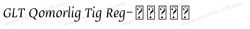 GLT Qomorlig Tig Reg字体转换